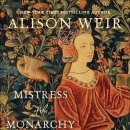 Mistress of the Monarchy, The Life of Katherine Swynford, Duchess of Lancaster의 책 소개! 이미지