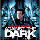 어게인스트 더 다크 (Against the Dark,2009) 액션, 스릴러, 공포 | 미국/감독 리차드 크루도/ 출연 스티븐 시걸 ,린든 애쉬비,, 이미지