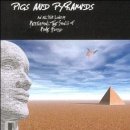 Pigs and Pyramids 이미지
