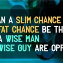 fat chance vs. slim chance 이미지