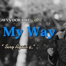 [도라도 자작곡] On My Way · Gwyn Dorado's Journey [Sing Again 4] FMV 이미지