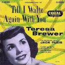 Till l WaItz Again with You _ Teresa Brewer 이미지