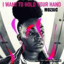 Mozaic — I Want To Hold Your Hand (2017) 이미지