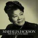 Move on Up a Little Higher - Mahalia Jackson - 이미지