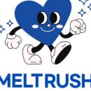 멜트러쉬(MELT RUSH)