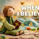 🙏 When I Believe | Uplifting Christian Song for Kids 이미지