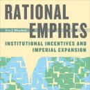 DOES IMPERIALISM HAVE A FUTURE? -Rational Empires:Institutional Incentives and Imperial Expansion 이미지