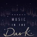 MUSIC IN THE Dark 이미지