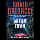 Dream Town (An Archer Novel Book 3, 2022) - David Baldacci 이미지