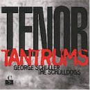 George Schuller the schulldogs - TENOR TANTRUMS 이미지