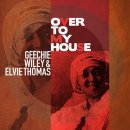 Over to My House - Geechie Wiley & Elvie Thomas - 이미지