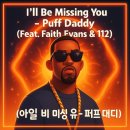 I&#39;ll Be Missing You - Puff Daddy (Feat. Faith Evans &amp; 112) 한글 발음과 가사 해석