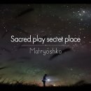 Matryoshka - Sacred play secret place 이미지