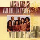 Alison Krauss &amp; Union Station / I Know Who Holds Tomorrow 1 이미지