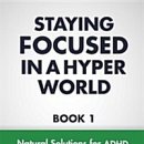 Staying Focused In A Hyper World저자Gray Ph. D. John﻿ 이미지