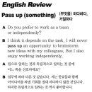 Pass up (something) (무엇을) 마다하다, 거절하다 2021-01-22 (금) 이미지