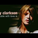 The Trouble With Love Is(Kelly Clarkson) 이미지