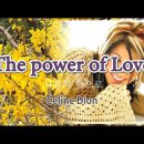 The power of Love by Celine Dion 사랑의 힘으로 이미지