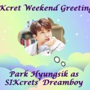 SIKCRET Weekend Greetings: "Park Hyungsik as SIKcrets' Dreamboy" 이미지