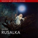 Nightly Met Opera /"Dvořák’s Rusalka(드보르자크의 루살카)"streaming 이미지