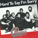 Hard To Say I'm Sorry / Chicago(시카고) 이미지