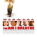 내가 숨쉬는 공기 ( The Air I Breathe, 2007 ) 이미지