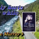 It only hurts a little while (잠시만 마음 아프면 된다고 해요) - 노래 "Anne Murray" [가사자막] 이미지