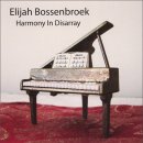 [연속듣기-연주곡] 엘리야 보센브룩 Elijah Bossenbroek 연주 음반 &#34; Harmony In Disarray &#34; 이미지