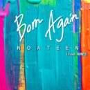 Born Again - 노아 틴에이저(Noa Teenager)//01-Born Again (Feat. 최예민) (복음성가 CCM 신보 미리듣기 MP3 가사) 이미지