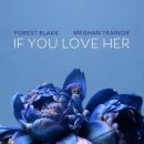 Forest Blakk / If You Love Her 이미지