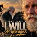 Mikhail Bennett - I Will See You Again(난 너를 다시 볼 것이다) 이미지