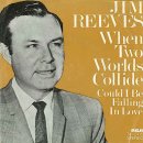 When Two Worlds Collide - Jim Reeves - 이미지