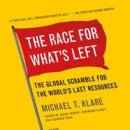 The Race for What&#39;s Left: The Global Scramble for the World&#39;s Last Resources 이미지