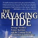 The Ravaging Tide: Strange Weather, Future Katrinas, and the Coming Death of America's Coastal Cities 이미지