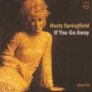 Dusty Springfield - If You Go Away 이미지