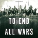 To End All Wars: A Story of Loyalty and Rebellion, 1914-1918 이미지