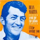 Send me the pillow that you dream on - Dean Martin - 이미지