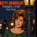Tonight, I Fall For You ㅡ Betty Chandler 이미지