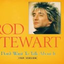 Rod Stewart - I Don't Want To Talk About It 이미지