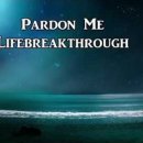 Pardon Me - Lifebreakthrough 이미지