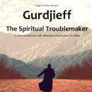 영성농장 | 구르지예프✨️[ spiritual troublemaker ]《“각성의 실험실”을 만든 영혼의 훈련 설계자》
