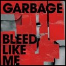 Garbage - Bleed Like Me (2005) 이미지