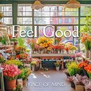 하루를 긍정적으로 시작하는 편안한 음악 - Feel Good | PEACE OF MIND 이미지