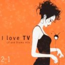 I Love TV CF and Drama Hits - (Disc.1) 이미지